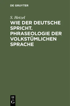 Wie der Deutsche spricht. Phraseologie der volkstümlichen Sprache