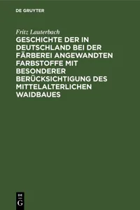 Geschichte der in Deutschland bei der Färberei angewandten Farbstoffe mit besonderer Berücksichtigung des mittelalterlichen Waidbaues_cover