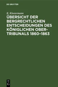 Übersicht der bergrechtlichen Entscheidungen des Königlichen Ober-Tribunals 1860–1863_cover