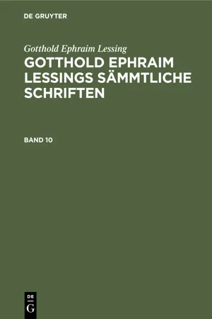 Gotthold Ephraim Lessing: Gotthold Ephraim Lessings Sämmtliche Schriften. Band 10