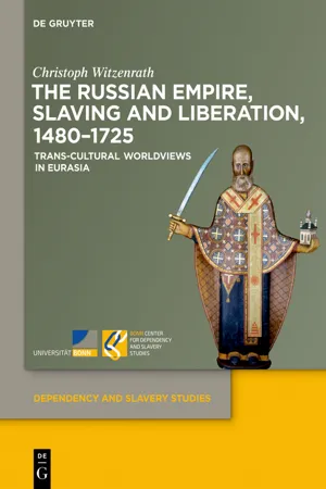 The Russian Empire, Slaving and Liberation, 1480–1725