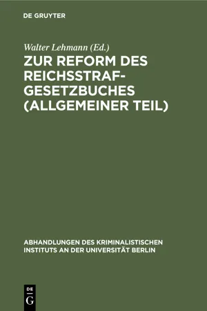 Zur Reform des Reichsstrafgesetzbuches (Allgemeiner Teil)