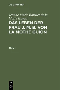 Jeanne Marie Bouvier de la Motte Guyon: Das Leben der Frau J. M. B. von la Mothe Guion. Teil 1_cover