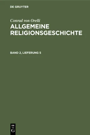 Conrad von Orelli: Allgemeine Religionsgeschichte. Band 2, Lieferung 5