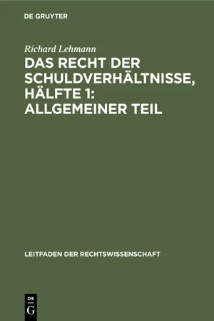 Das Recht der Schuldverhältnisse, Hälfte 1: Allgemeiner Teil