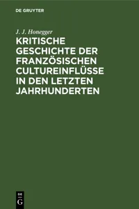 Kritische Geschichte der französischen Cultureinflüsse in den letzten Jahrhunderten_cover