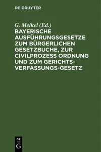 Bayerische Ausführungsgesetze zum Bürgerlichen Gesetzbuche, zur Civilprozess Ordnung und zum Gerichts-Verfassungs-Gesetz_cover