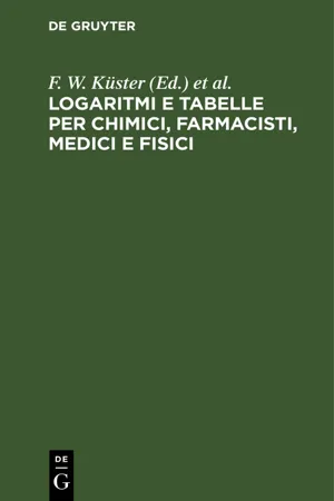 Logaritmi e tabelle per chimici, farmacisti, medici e fisici