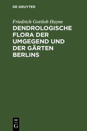 Dendrologische Flora der Umgegend und der Gärten Berlins