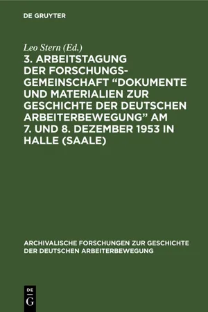 3. Arbeitstagung der Forschungsgemeinschaft "Dokumente und Materialien zur Geschichte der Deutschen Arbeiterbewegung" Am 7. und 8. Dezember 1953 in Halle (Saale)