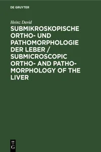 Submikroskopische Ortho- und Pathomorphologie der Leber / Submicroscopic Ortho- and Patho-Morphology of the Liver_cover