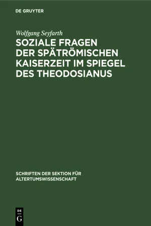 Soziale Fragen der Spätrömischen Kaiserzeit im Spiegel des Theodosianus