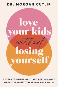 Love Your Kids Without Losing Yourself_cover