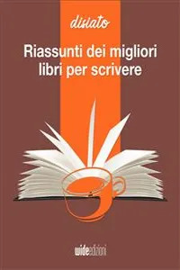 Riassunti dei migliori libri per scrivere e scrittura creativa_cover