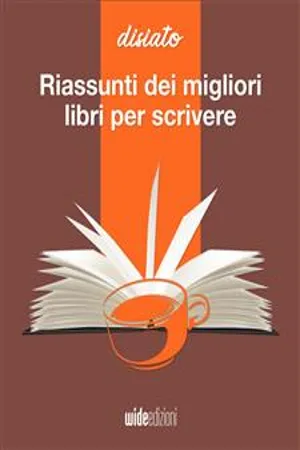 Riassunti dei migliori libri per scrivere e scrittura creativa