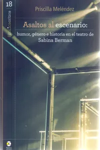 Asaltos al escenario: humor, género e historia en el teatro de Sabina Berman_cover