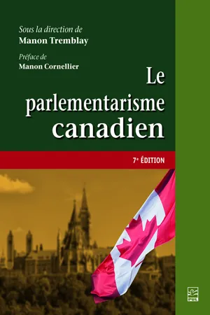 Le parlementarisme canadien. 7e édition