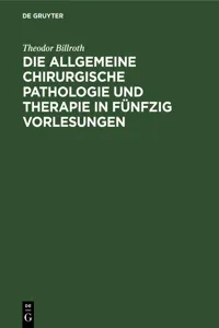 Die allgemeine chirurgische Pathologie und Therapie in fünfzig Vorlesungen_cover