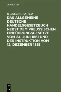 Das allgemeine Deutsche Handelsgesetzbuch nebst dem Preußischen Einführungsgesetze vom 24. Juni 1861 und der Instruktion vom 12. Dezember 1861_cover