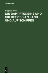 Die Dampfturbine und ihr Betrieb an Land und auf Schiffen_cover