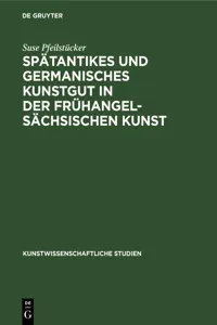 Spätantikes und germanisches Kunstgut in der frühangelsächsischen Kunst_cover