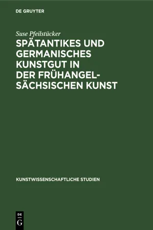 Spätantikes und germanisches Kunstgut in der frühangelsächsischen Kunst