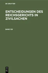 Entscheidungen des Reichsgerichts in Zivilsachen. Band 129_cover