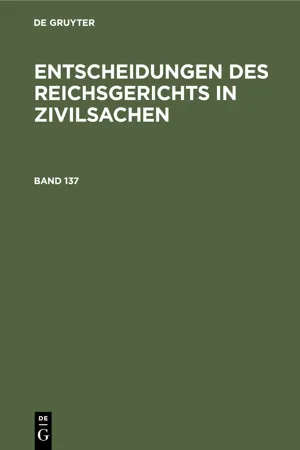 Entscheidungen des Reichsgerichts in Zivilsachen. Band 137