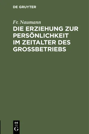 Die Erziehung zur Persönlichkeit im Zeitalter des Großbetriebs