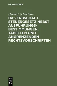 Das Erbschaftsteuergesetz nebst Ausführungsbestimmungen, Tabellen und angrenzenden Rechtsvorschriften_cover