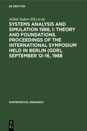 Systems Analysis and Simulation 1988, I: Theory and Foundations. Proceedings of the International Symposium held in Berlin (GDR), September 12–16, 1988