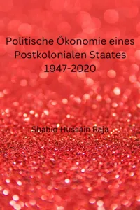 Politische Ökonomie eines Postkolonialen Staates 1947-2020_cover