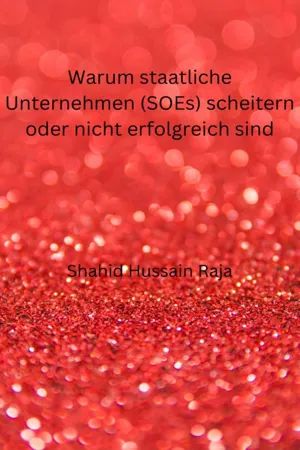 Warum staatliche Unternehmen (SOEs) scheitern oder nicht erfolgreich sind