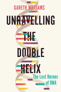 Unravelling the Double Helix_cover