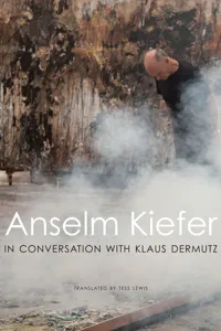 Anselm Kiefer in Conversation with Klaus Dermutz_cover