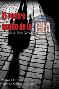 El rostro oculto de la CIA. Antesala de Playa Girón_cover