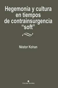 Hegemonía y cultura en tiempos de contrainsurgencia "soft"_cover