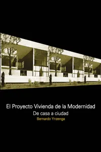 El proyecto vivienda de la modernidad. De casa a ciudad_cover