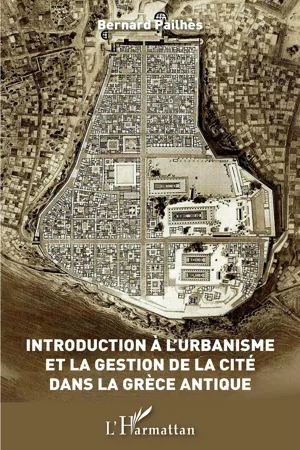 Introduction à l'urbanisme et la gestion de la Cité dans la Grèce antique