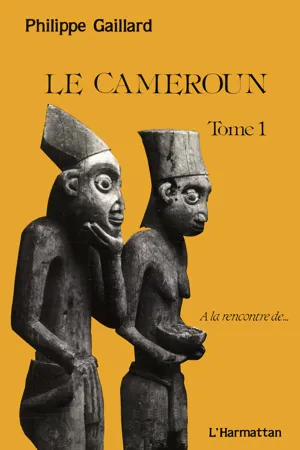 Le Cameroun tome 1