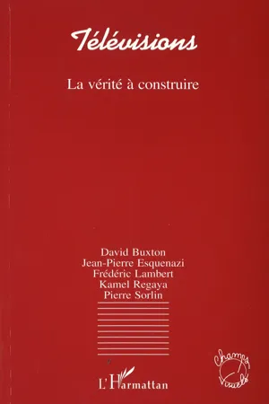 Télévisions, la vérité à construire