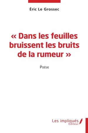 Dans les feuilles bruissent les bruits de la rumeur