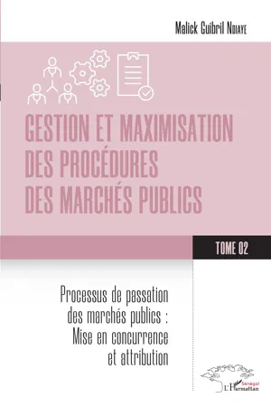 Gestion et maximisation des procédures des marchés publics Tome 2