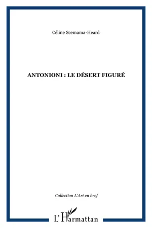 Antonioni : le désert figuré