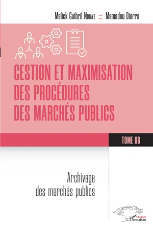 Gestion et maximisation des procédures des marchés publics Tome 6