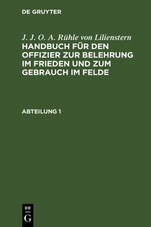 J. J. O. A. Rühle von Lilienstern: Handbuch für den Offizier zur Belehrung im Frieden und zum Gebrauch im Felde. Abteilung 1