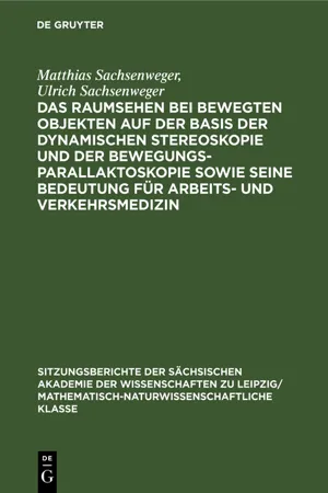 Das Raumsehen bei bewegten Objekten auf der Basis der dynamischen Stereoskopie und der Bewegungsparallaktoskopie sowie seine Bedeutung für Arbeits- und Verkehrsmedizin