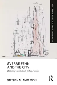 Sverre Fehn and the City: Rethinking Architecture's Urban Premises_cover