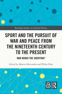 Sport and the Pursuit of War and Peace from the Nineteenth Century to the Present_cover