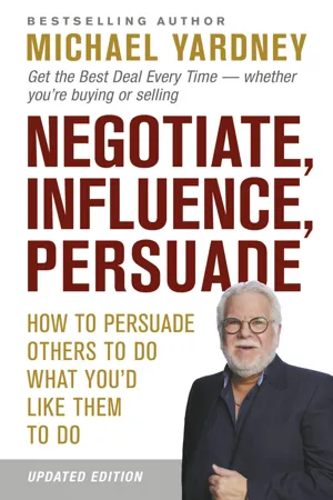 Negotiate, Influence, Persuade: How to persuade others to do what you'd like them to do